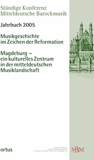 Buchcover Musikgeschichte im Zeichen der Reformation: Magdeburg - ein kulturelles Zentrum in der mitteldeutschen Musiklandschaft  | EAN 9783937788050 | ISBN 3-937788-05-0 | ISBN 978-3-937788-05-0