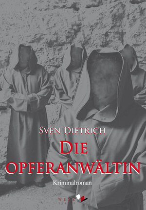 Buchcover Die Opferanwältin | Sven Dietrich | EAN 9783937791364 | ISBN 3-937791-36-1 | ISBN 978-3-937791-36-4