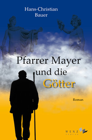 Buchcover Pfarrer Mayer und die Götter | Hans-Christian Bauer | EAN 9783937791685 | ISBN 3-937791-68-X | ISBN 978-3-937791-68-5