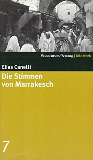 Die Stimmen von Marrakesch. SZ-Bibliothek Band 7