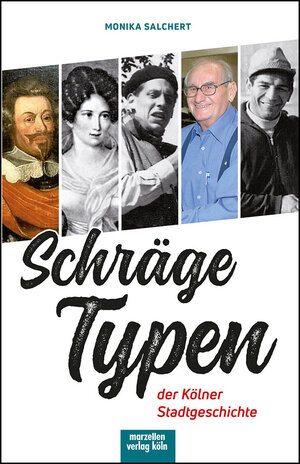 Buchcover Schräge Typen der Kölner Stadtgeschichte | Monika Salchert | EAN 9783937795553 | ISBN 3-937795-55-3 | ISBN 978-3-937795-55-3