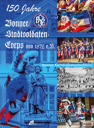 Buchcover 150 Jahre Bonner Stadtsoldaten-Corps | Frank Tewes | EAN 9783937795812 | ISBN 3-937795-81-2 | ISBN 978-3-937795-81-2