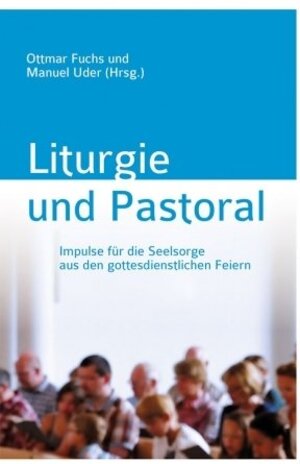 Buchcover Liturgie und Pastoral | Ottmar Fuchs | EAN 9783937796185 | ISBN 3-937796-18-5 | ISBN 978-3-937796-18-5