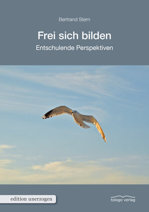 Buchcover Frei sich bilden | Bertrand Stern | EAN 9783937797342 | ISBN 3-937797-34-3 | ISBN 978-3-937797-34-2