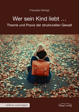 Buchcover Wer sein Kind liebt ... | Franziska Klinkigt | EAN 9783937797373 | ISBN 3-937797-37-8 | ISBN 978-3-937797-37-3