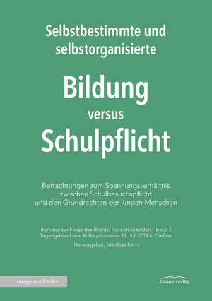 Buchcover Selbstbestimmte und selbstorganisierte Bildung versus Schulpflicht  | EAN 9783937797601 | ISBN 3-937797-60-2 | ISBN 978-3-937797-60-1