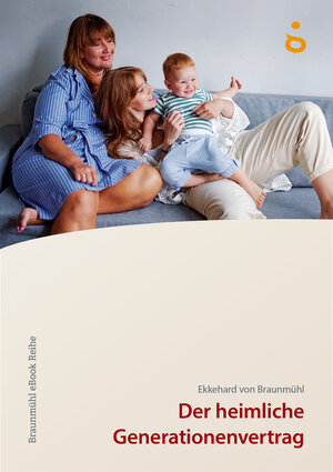Buchcover Der heimliche Generationenvertrag | Ekkehard von Braunmühl | EAN 9783937797946 | ISBN 3-937797-94-7 | ISBN 978-3-937797-94-6