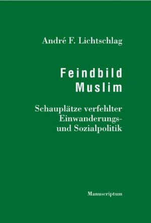 Buchcover Feindbild Muslim | André F Lichtschlag | EAN 9783937801612 | ISBN 3-937801-61-8 | ISBN 978-3-937801-61-2