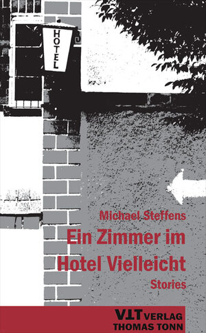 Buchcover Ein Zimmer im Hotel Vielleicht | Michael Steffens | EAN 9783937821016 | ISBN 3-937821-01-5 | ISBN 978-3-937821-01-6