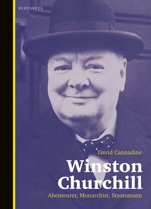 Winston Churchill: Abenteurer, Monarchist, Staatsmann