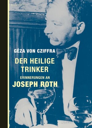 Buchcover Der heilige Trinker | Geza von Cziffra | EAN 9783937834146 | ISBN 3-937834-14-1 | ISBN 978-3-937834-14-6