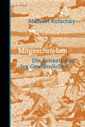 Buchcover Mitgeschrieben | Michael Rutschky | EAN 9783937834825 | ISBN 3-937834-82-6 | ISBN 978-3-937834-82-5