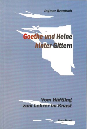 Buchcover Goethe und Heine hinter Gittern | Ingmar Brantsch | EAN 9783937844435 | ISBN 3-937844-43-0 | ISBN 978-3-937844-43-5