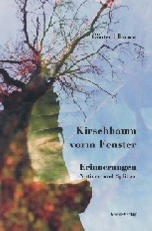 Buchcover Kirschbaum vorm Fenster | Günter Ullmann | EAN 9783937844770 | ISBN 3-937844-77-5 | ISBN 978-3-937844-77-0