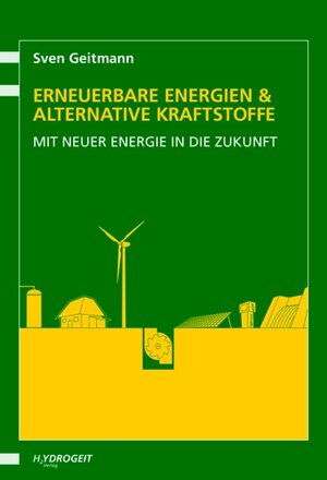 Erneuerbare Energien und Alternative Kraftstoffe. Mit neuer Energie in die Zukunft