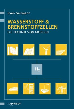 Buchcover Wasserstoff und Brennstoffzellen | Sven Geitmann | EAN 9783937863252 | ISBN 3-937863-25-7 | ISBN 978-3-937863-25-2
