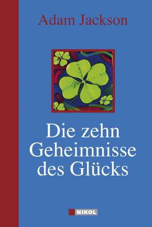 Buchcover Die zehn Geheimnisse des Glücks | Adam Jackson | EAN 9783937872896 | ISBN 3-937872-89-2 | ISBN 978-3-937872-89-6