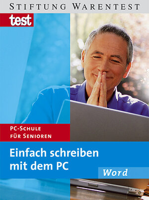 Einfach schreiben mit dem PC: PC-Schule für Senioren. Word