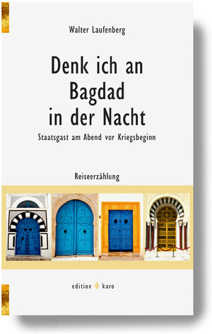 Buchcover Denk ich an Bagdad in der Nacht | Walter Laufenberg | EAN 9783937881386 | ISBN 3-937881-38-7 | ISBN 978-3-937881-38-6
