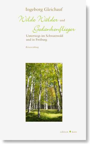 Buchcover Wilde Wälder und Gedankenflieger | Ingeborg Gleichauf | EAN 9783937881478 | ISBN 3-937881-47-6 | ISBN 978-3-937881-47-8