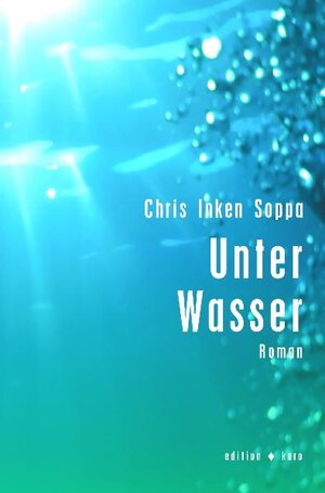 Buchcover Unter Wasser | Chris Inken Soppa | EAN 9783937881560 | ISBN 3-937881-56-5 | ISBN 978-3-937881-56-0