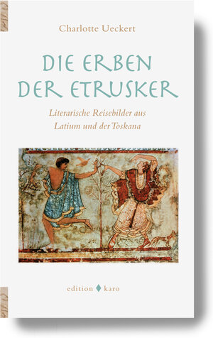 Buchcover Die Erben der Etrusker | Charlotte Ueckert | EAN 9783937881959 | ISBN 3-937881-95-6 | ISBN 978-3-937881-95-9