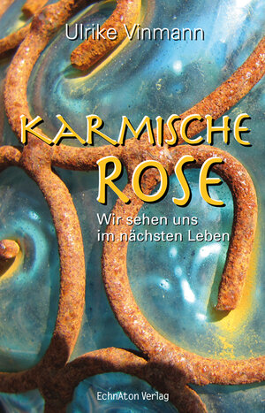 Buchcover Karmische Rose | Ulrike Vinmann | EAN 9783937883571 | ISBN 3-937883-57-6 | ISBN 978-3-937883-57-1