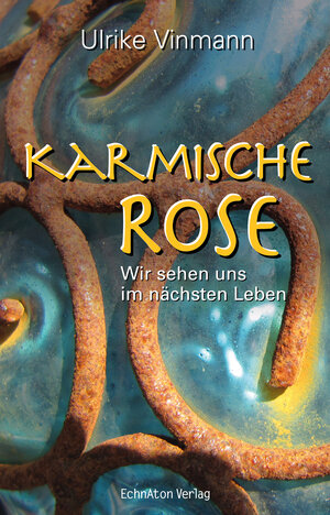Buchcover Karmische Rose | Ulrike Vinmann | EAN 9783937883588 | ISBN 3-937883-58-4 | ISBN 978-3-937883-58-8