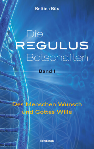 Buchcover Die Regulus-Botschaften | Bettina Büx | EAN 9783937883922 | ISBN 3-937883-92-4 | ISBN 978-3-937883-92-2
