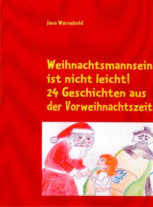 Buchcover Weihnachtsmannsein ist nicht leicht! | Jana Warnebold | EAN 9783937885292 | ISBN 3-937885-29-3 | ISBN 978-3-937885-29-2