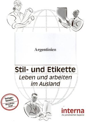 Stil und Etikette - Handbuch Argentinien: Leben und arbeiten im Ausland