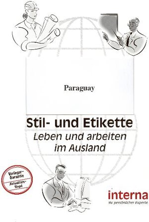 Stil und Etikette - Handbuch Paraguay: Leben und arbeiten im Ausland