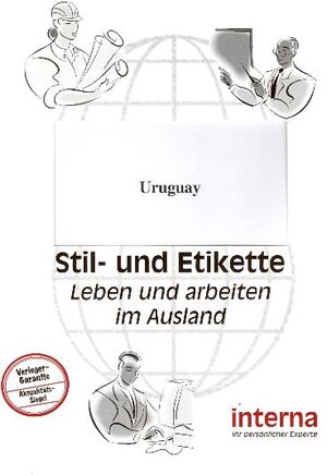 Stil und Etikette - Handbuch Uruguay: Leben und arbeiten im Ausland