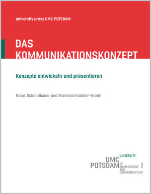 Das Kommunikationskonzept: Konzepte entwickeln und präsentieren