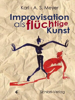 Buchcover Improvisation als flüchtige Kunst | Karl A Meyer | EAN 9783937895673 | ISBN 3-937895-67-1 | ISBN 978-3-937895-67-3