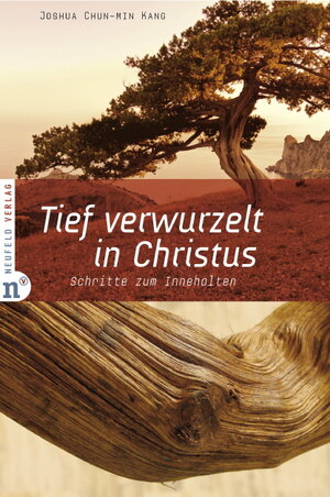 Buchcover Tief verwurzelt in Christus | Joshua Chun-min Kang | EAN 9783937896731 | ISBN 3-937896-73-2 | ISBN 978-3-937896-73-1