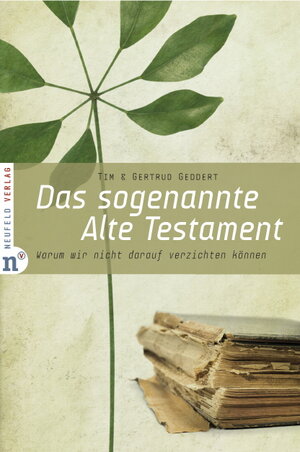 Buchcover Das sogenannte Alte Testament | Timothy J Geddert | EAN 9783937896748 | ISBN 3-937896-74-0 | ISBN 978-3-937896-74-8