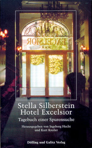 Hotel Excelsior. Tagebuch einer Spurensuche