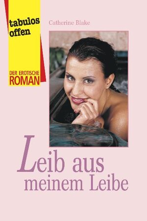 Buchcover Leib aus meinem Leibe | Catherine Blake | EAN 9783937914084 | ISBN 3-937914-08-0 | ISBN 978-3-937914-08-4