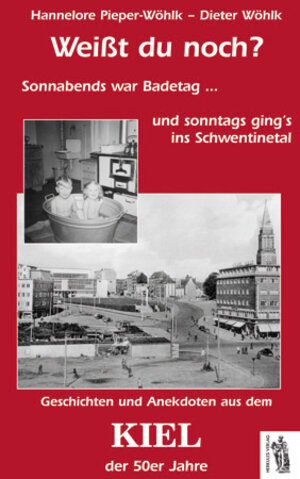 Buchcover Kiel - Weißt du noch? | Hannelore Pieper-Wöhlk | EAN 9783937924885 | ISBN 3-937924-88-4 | ISBN 978-3-937924-88-5