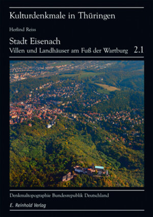 Buchcover Denkmaltopographie Bundesrepublik Deutschland - Kulturdenkmale in Thüringen / Stadt Eisenach, Landhäuser und Villen am Fuße der Wartburg | Herlind Reiß | EAN 9783937940243 | ISBN 3-937940-24-3 | ISBN 978-3-937940-24-3