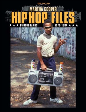 Hip Hop Files Photographs 1979 - 1984