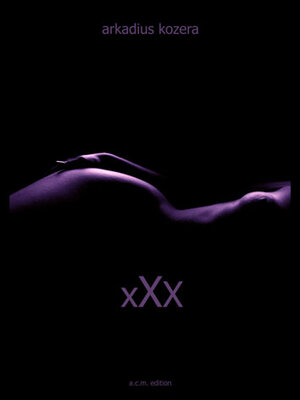 Buchcover xXx | Arkadius Kozera | EAN 9783937953007 | ISBN 3-937953-00-0 | ISBN 978-3-937953-00-7