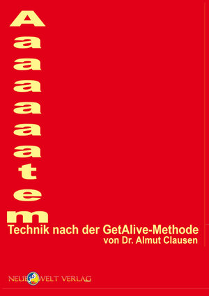 Buchcover Aaaatem-Technik nach der GetAlive-Methode | Almut Clausen | EAN 9783937957883 | ISBN 3-937957-88-X | ISBN 978-3-937957-88-3