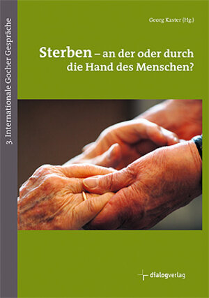 Buchcover Sterben - an der oder durch die Hand des Menschen? | Rainer Beckmann | EAN 9783937961996 | ISBN 3-937961-99-2 | ISBN 978-3-937961-99-6