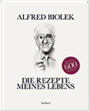 Buchcover Die Rezepte meines Lebens | Alfred Biolek | EAN 9783937963563 | ISBN 3-937963-56-1 | ISBN 978-3-937963-56-3