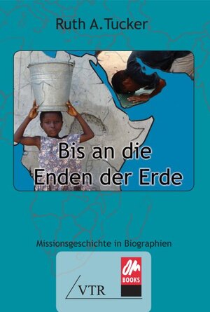 Buchcover Bis an die Enden der Erde | Ruth A Tucker | EAN 9783937965673 | ISBN 3-937965-67-X | ISBN 978-3-937965-67-3