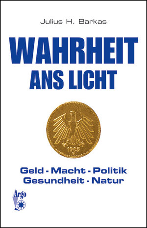 Buchcover Wahrheit ans Licht | Julius H Barkas | EAN 9783937987095 | ISBN 3-937987-09-6 | ISBN 978-3-937987-09-5