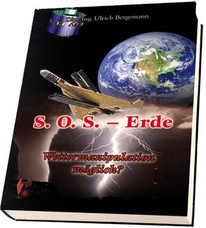 Buchcover S.O.S. - Erde Wettermanipultion möglich? | Ulrich Bergemann | EAN 9783937987804 | ISBN 3-937987-80-0 | ISBN 978-3-937987-80-4