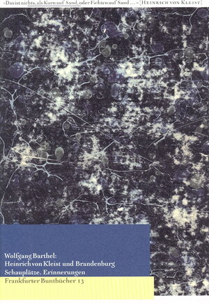 Buchcover Heinrich von Kleist und Brandenburg Schauplätze, Erinnerungen | Wolfgang Barthel | EAN 9783938008058 | ISBN 3-938008-05-9 | ISBN 978-3-938008-05-8